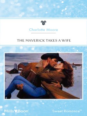 cover image of The Maverick Takes a Wife